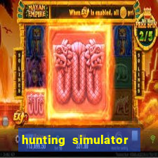 hunting simulator 4x4 dinheiro infinito download